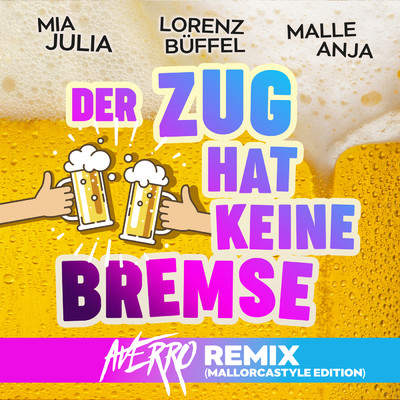 シングル/Der Zug hat keine Bremse (Mallorcastyle Edition ／ Averro Remix)/Mia Julia／Malle Anja／Lorenz Buffel