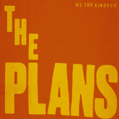 シングル/The Plans/We The Kingdom