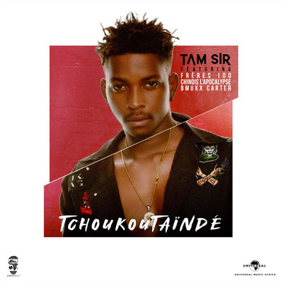 Tchoukoutainde (featuring Ezamafuck, Piment Sucre, Chinois L'apocalypse, Bmuxx Carter)/Tam Sir