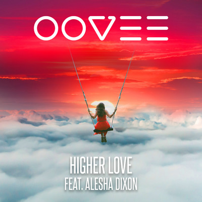 Higher Love (featuring Alesha Dixon)/OOVEE