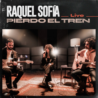 シングル/Pierdo El Tren (Live)/Raquel Sofia