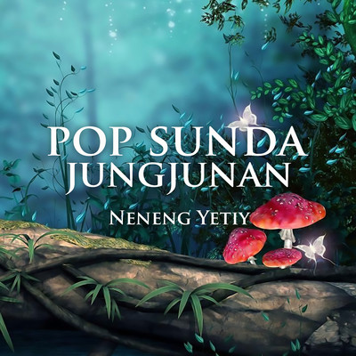 Pop Sunda Jungjunan/Neneng Yetiy