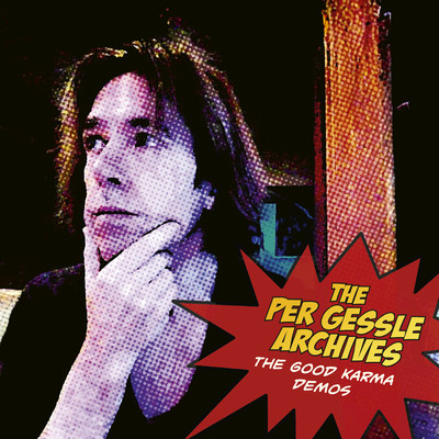 アルバム/The Per Gessle Archives - The Good Karma Demos/Per Gessle