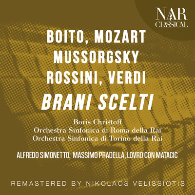 Boito, Mozart, Mussorgsky, Rossini, Verdi: Brani Scelti/Orchestra Sinfonica di Torino della Rai