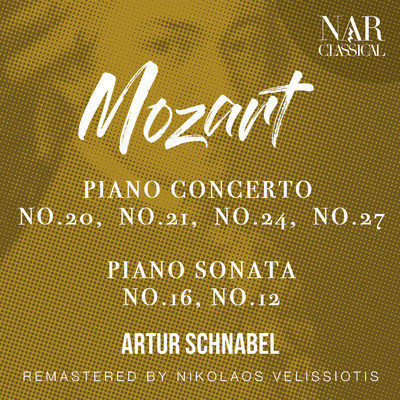 MOZART: PIANO CONCERTO No.20, No.21, No.24, No.27 -  PIANO SONATA No.17, No.12/Artur Schnabel