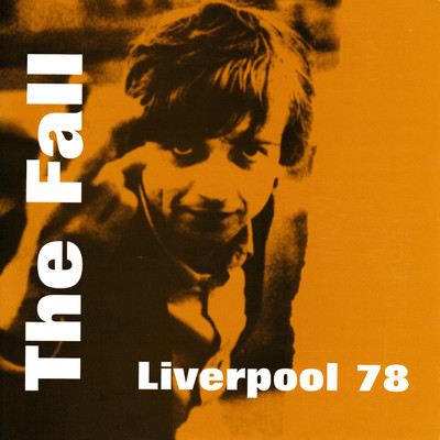 アルバム/Liverpool 78 (Live)/The Fall
