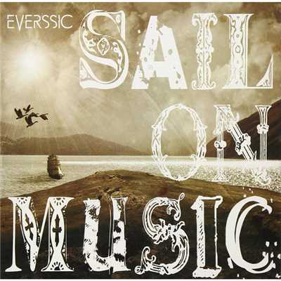 SAIL ON MUSIC/EVERSSIC