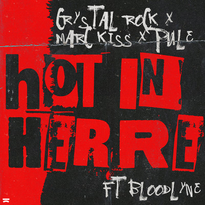 シングル/Hot In Herre (feat. Bloodlyne)/Crystal Rock, Marc Kiss & Pule