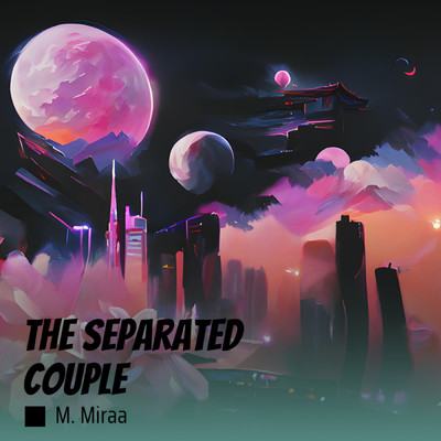 シングル/The separated couple/M. Miraa