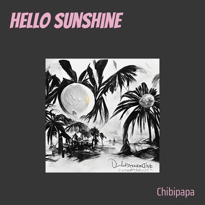 シングル/Hello Sunshine/chibipapa