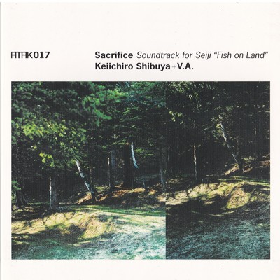アルバム/ATAK017 Sacrifice Soundtrack for Seiji “Fish on Land”/渋谷慶一郎