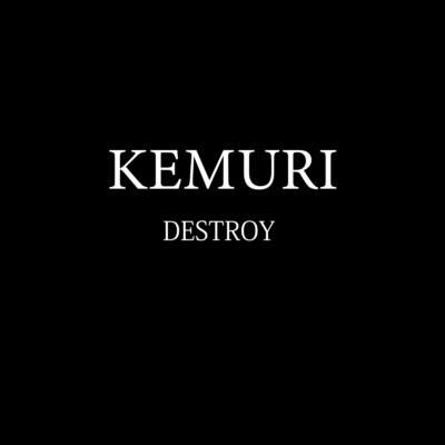 KEMURI/DESTROY