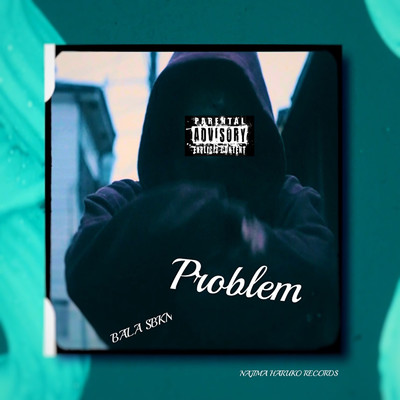 シングル/Problem/BALA SBKN