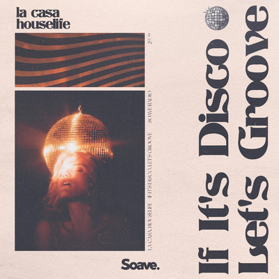 シングル/If It's Disco, Let's Groove/LA CASA & houselife