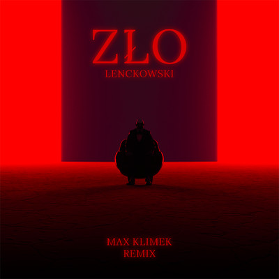 Zlo (Explicit) (Max Klimek Remix)/Max Klimek／Lenckowski