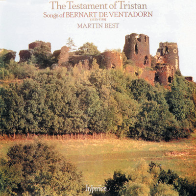 Bernart de Ventadorn: The Testament of Tristan/Martin Best