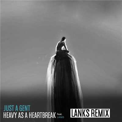 シングル/Heavy As A Heartbreak (featuring LANKS／LANKS Remix)/Just A Gent