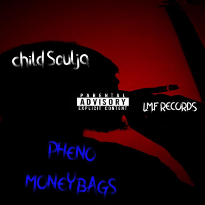 Child Soulja/Pheno Moneybag