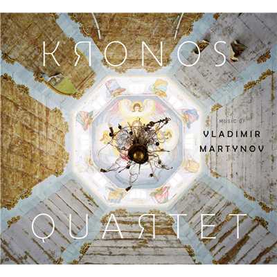 アルバム/Music of Vladimir Martynov/Kronos Quartet
