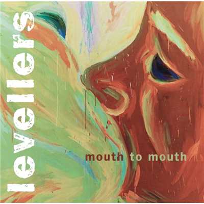 アルバム/Mouth To Mouth (Remastered)/The Levellers
