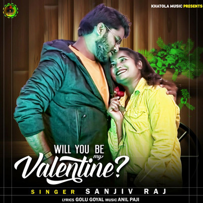 Will You Be My Valentine Day/Sanjiv Raj