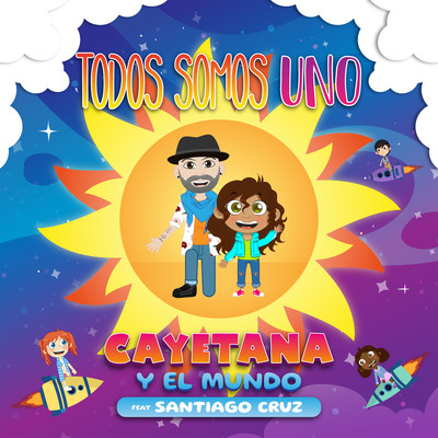 Todos Somos Uno (feat. Santiago Cruz)/Cayetana Y El Mundo