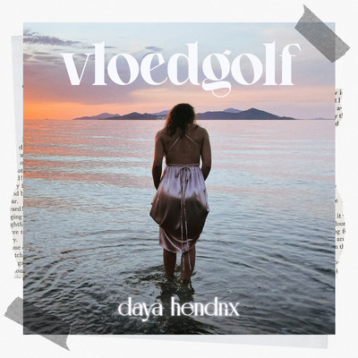 vloedgolf/daya hendrix