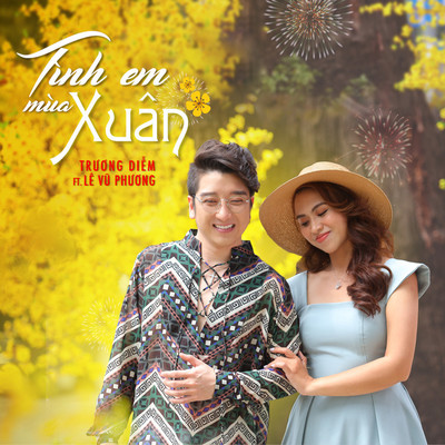 シングル/Tinh Em Mua Xuan (feat. Le Vu Phuong)/Truong Diem