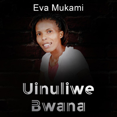 Uinuliwe Bwana/Eva Mukami