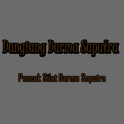 アルバム/Dangiang Darma Saputra/Pencak Silat Darma Saputra