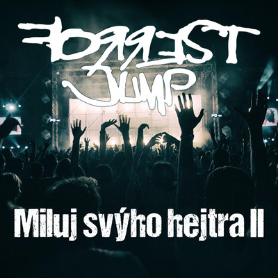 Miluj svyho hejtra II/FORREST JUMP