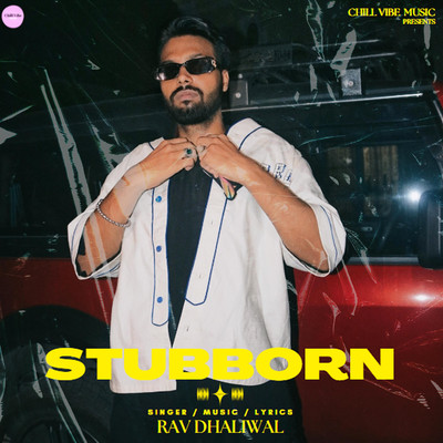 Stubborn/Rav Dhaliwal