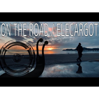 ON THE ROAD/ELECARGOT