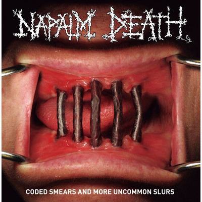 Coded Smears And More Uncommon Slurs/NAPALM DEATH