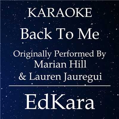 Back to Me (Originally Performed by Marian Hill x Lauren Jauregui) [Karaoke No Guide Melody Version]/EdKara