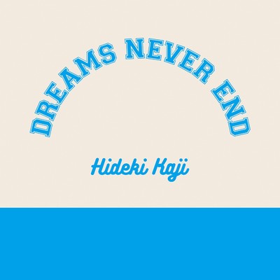 アルバム/DREAMS NEVER END/カジヒデキ
