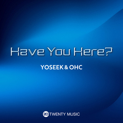 Have You Here？/YOSEEK／OHC