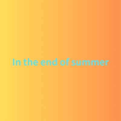 In the end of summer/RUNNERS-Hi