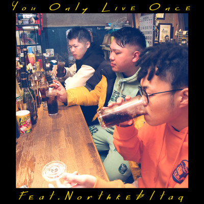 You Only Live Once (feat. Northke & Itaq)/￥U-＄UKII