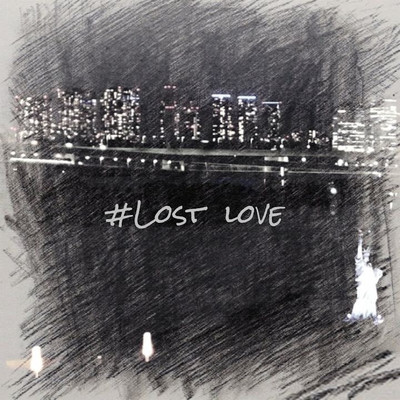 LOST LOVE (feat. 宮城のおーちゃん)/NAGA PD