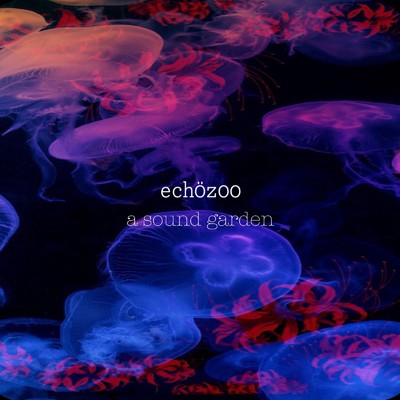 a sound garden/echozoo