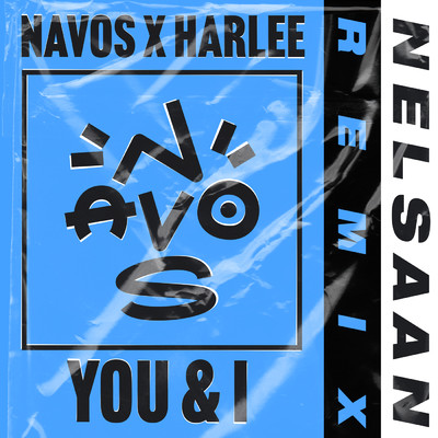 シングル/You & I (Nelsaan Remix)/Navos／HARLEE