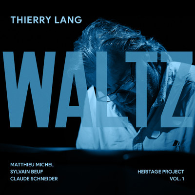 アルバム/Waltz (Heritage Project Vol. 1)/ティエリー・ラング