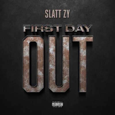 First Day Out (Explicit)/Slatt Zy