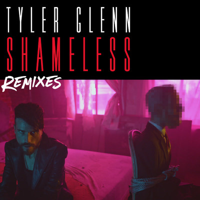 Shameless (Remixes)/Tyler Glenn
