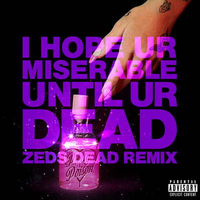 i hope ur miserable until ur dead (Zeds Dead Remix)/Nessa Barrett