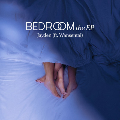 BEDROOM the EP (feat. Wansentai)/Jayden