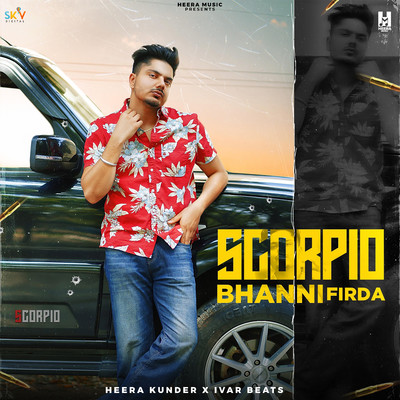 Scorpio Bhanni Firda/Heera Kunder & Ivar Beats