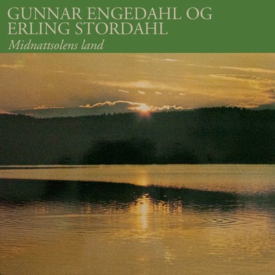 Midnattsolens land (2006 Remastered Version)/Gunnar Engedahl og Erling Stordahl