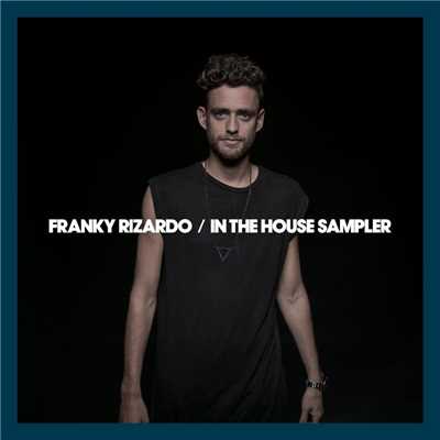アルバム/Franky Rizardo In The House Sampler/Franky Rizardo